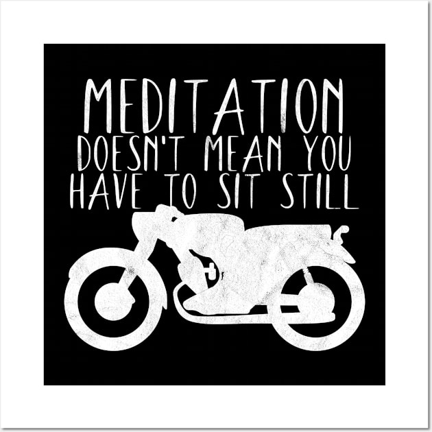 Motorcycle meditation doesn't sit still Wall Art by maxcode